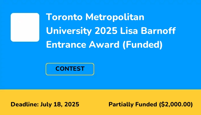 Toronto Metropolitan University 2025 Lisa Barnoff Entrance Award (Funded)