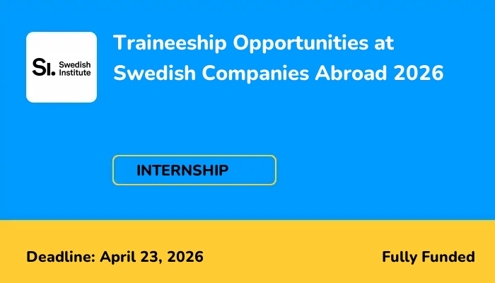 Traineeship Opportunities at Swedish Companies Abroad 2026