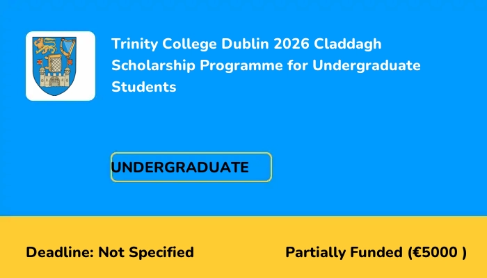 Trinity College Dublin 2026 Claddagh Scholarship Programme for Undergraduate Students