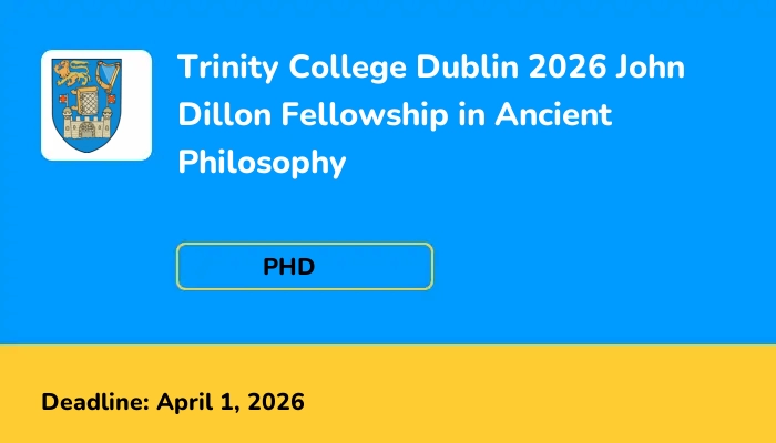 Trinity College Dublin 2026 John Dillon Fellowship in Ancient Philosophy
