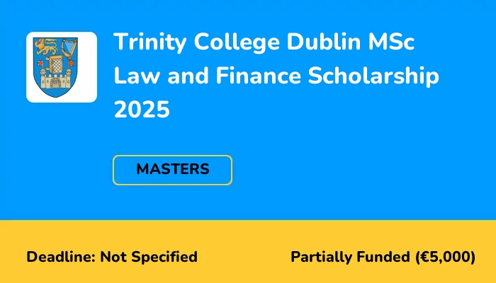 Trinity College Dublin MSc Law and Finance Scholarship 2025
