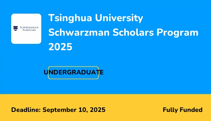 Tsinghua University Schwarzman Scholars Program 2025