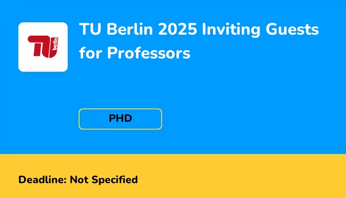 TU Berlin 2025 Inviting Guests for Professors