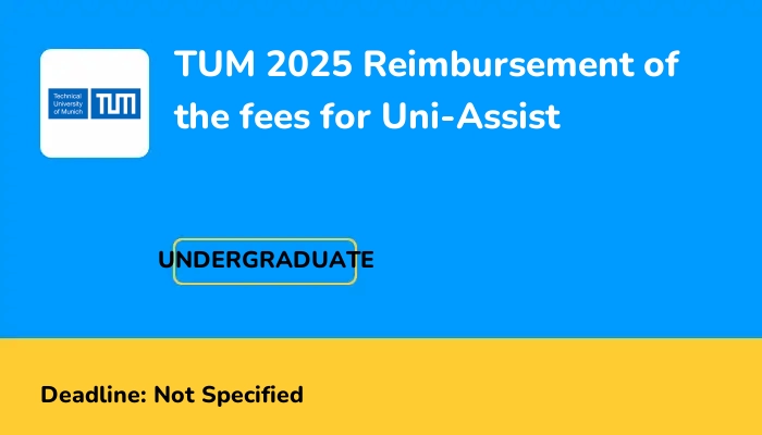 TUM 2025 Reimbursement of the fees for Uni-Assist