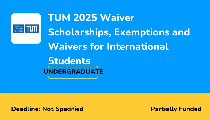 TUM 2025 Waiver Scholarships, Exemptions and Waivers for International Students