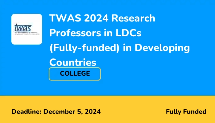 TWAS 2024 Research Professors in LDCs (Fully-funded) in Developing Countries