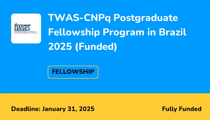 TWAS-CNPq Postgraduate Fellowship Program in Brazil 2025 (Funded)