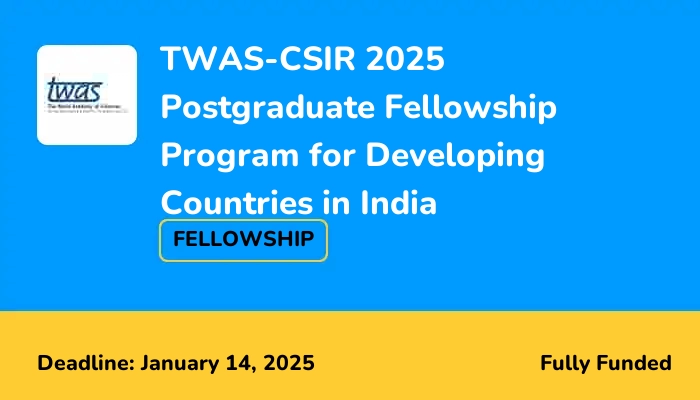 TWAS-CSIR 2025 Postgraduate Fellowship Program for Developing Countries in India