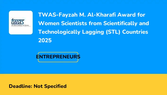TWAS-Fayzah M. Al-Kharafi Award for Women Scientists from Scientifically and Technologically Lagging (STL) Countries 2025