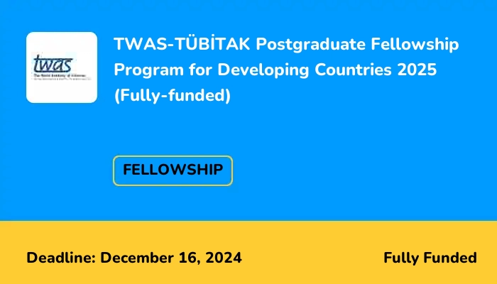TWAS-TÜBITAK Postgraduate Fellowship Program for Developing Countries 2025 (Fully-funded)