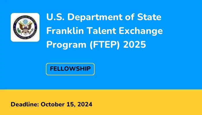 U.S. Department of State Franklin Talent Exchange Program (FTEP) 2025