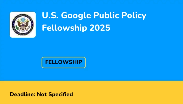 U.S. Google Public Policy Fellowship 2025
