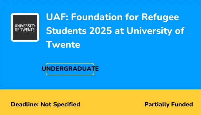 UAF: Foundation for Refugee Students 2025 at University of Twente