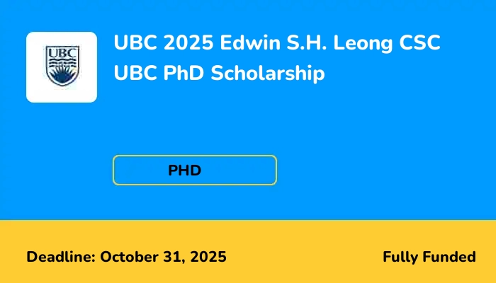 UBC 2025 Edwin S.H. Leong CSC UBC PhD Scholarship