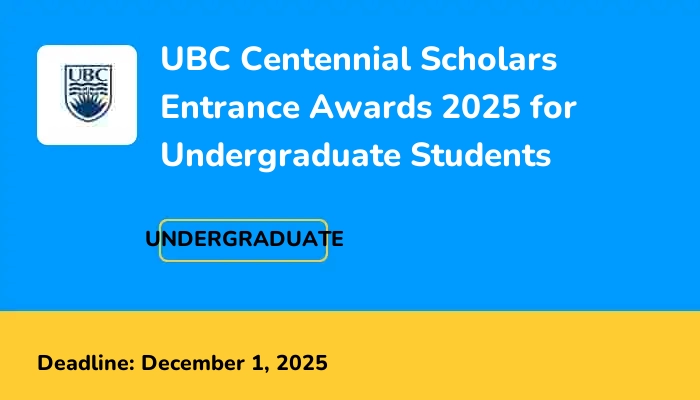 UBC Centennial Scholars Entrance Awards 2025 for Undergraduate Students