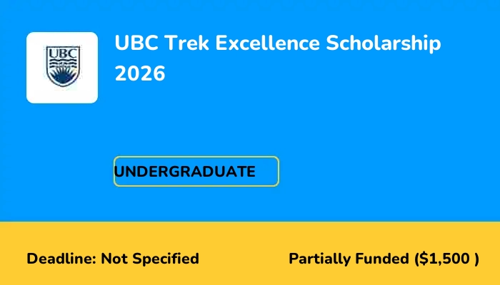 UBC Trek Excellence Scholarship 2026