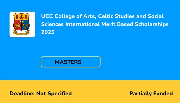UCC College of Arts, Celtic Studies and Social Sciences International Merit Based Scholarships 2025