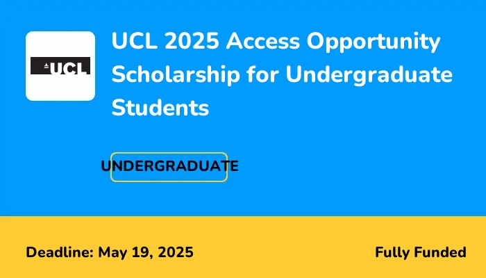 UCL 2025 Access Opportunity Scholarship for Undergraduate Students