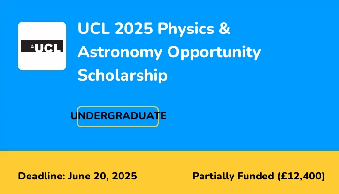 UCL 2025 Physics & Astronomy Opportunity Scholarship