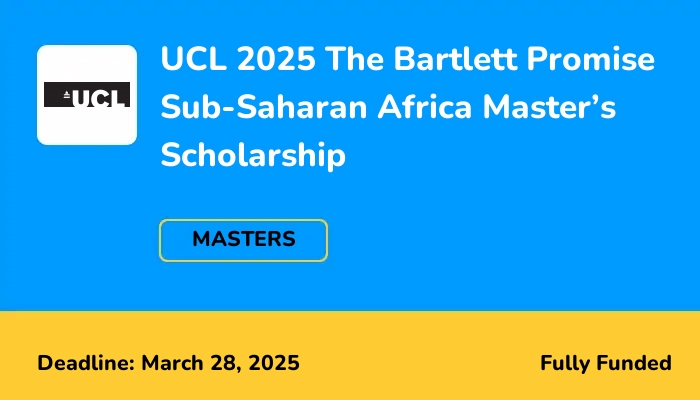 UCL 2025 The Bartlett Promise Sub-Saharan Africa Master’s Scholarship