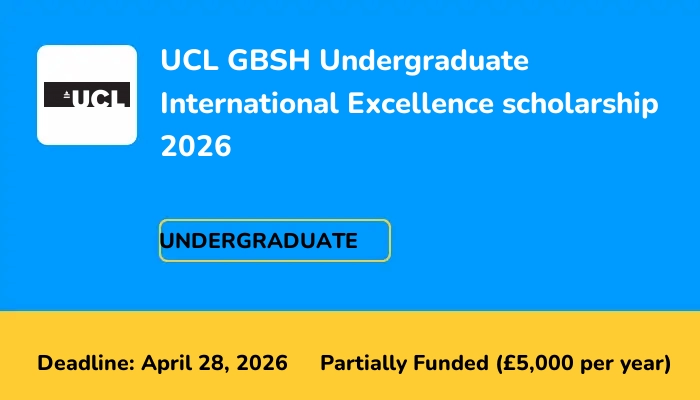 UCL GBSH Undergraduate International Excellence scholarship 2026