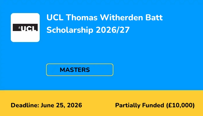 UCL Thomas Witherden Batt Scholarship 2026/27