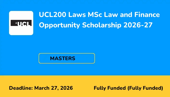 UCL200 Laws MSc Law and Finance Opportunity Scholarship 2026-27