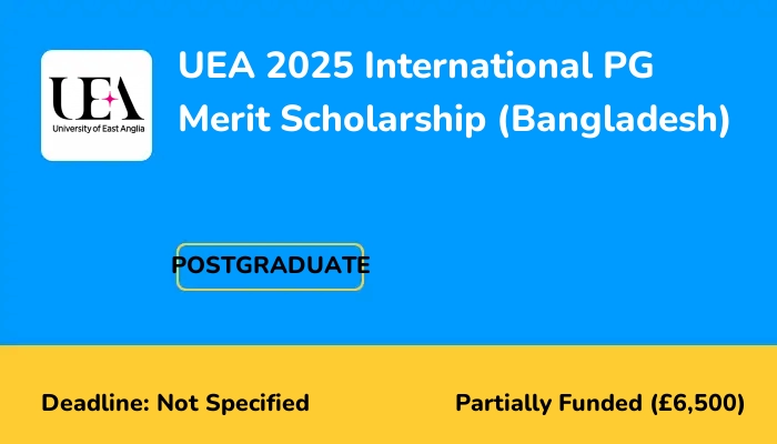 UEA 2025 International PG Merit Scholarship (Bangladesh)