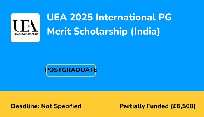 UEA 2025 International PG Merit Scholarship (India)