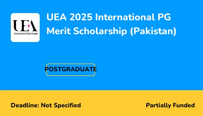 UEA 2025 International PG Merit Scholarship (Pakistan)