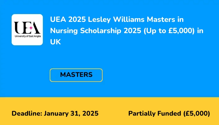 UEA 2025 Lesley Williams Masters in Nursing Scholarship 2025 (Up to £5,000) in UK