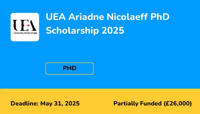 UEA Ariadne Nicolaeff PhD Scholarship 2025