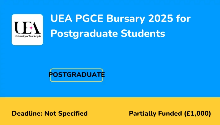 UEA PGCE Bursary 2025 for Postgraduate Students