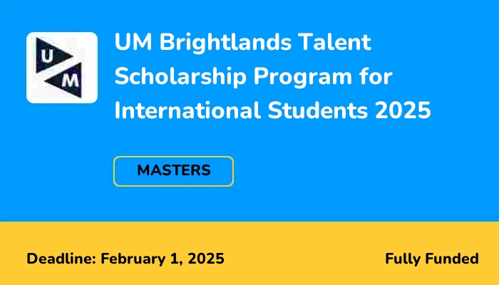 UM Brightlands Talent Scholarship Program for International Students 2025