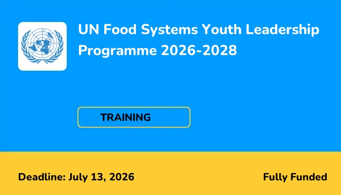 UN Food Systems Youth Leadership Programme 2026-2028