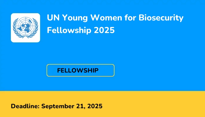 UN Young Women for Biosecurity Fellowship 2025