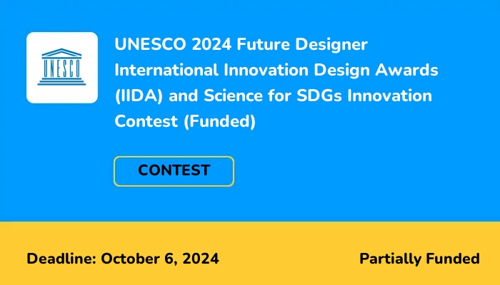 UNESCO 2024 Future Designer International Innovation Design Awards (IIDA) and Science for SDGs Innovation Contest (Funded)