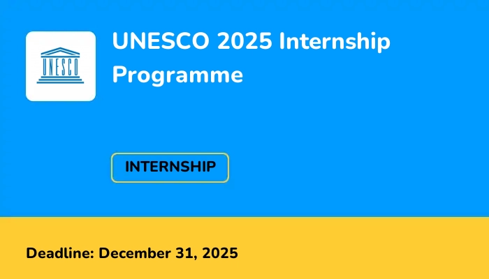 UNESCO 2025 Internship Programme for International Students