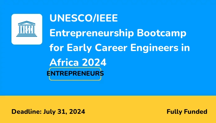 UNESCO/IEEE Entrepreneurship Bootcamp for Early Career Engineers in Africa 2024