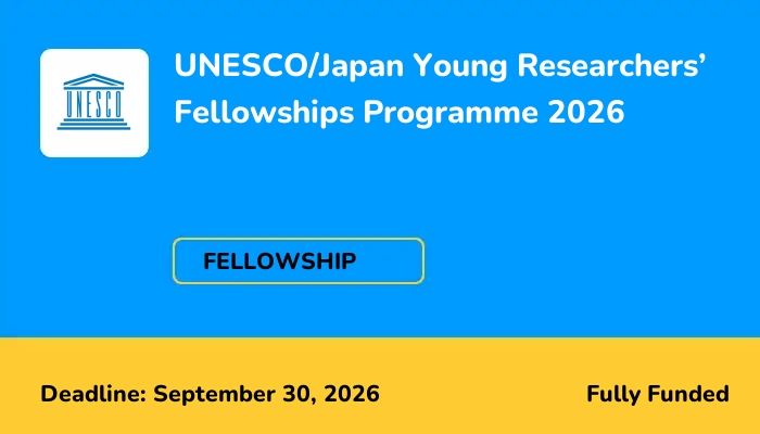 UNESCO/Japan Young Researchers' Fellowships Programme 2026