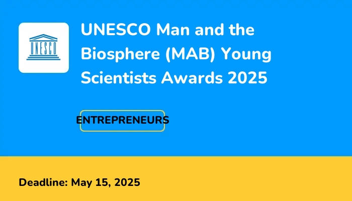 UNESCO Man and the Biosphere (MAB) Young Scientists Awards 2025