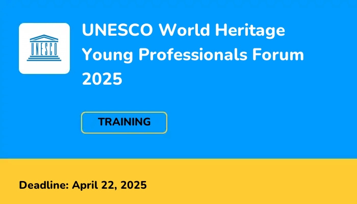 UNESCO World Heritage Young Professionals Forum 2025