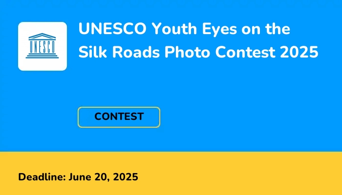 UNESCO Youth Eyes on the Silk Roads Photo Contest 2025