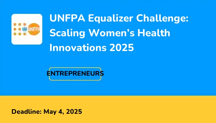 UNFPA Equalizer Challenge: Scaling Women’s Health Innovations 2025