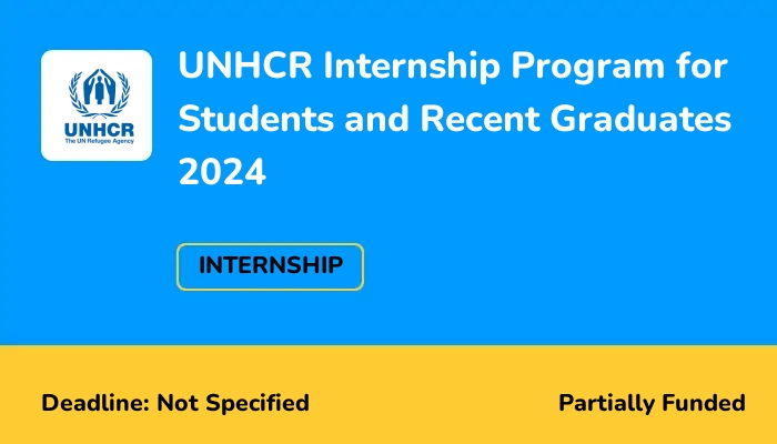 UNHCR Internship Program for Students and Recent Graduates 2024