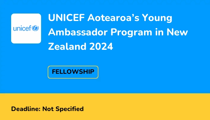 UNICEF Aotearoaâ€™sÂ Young Ambassador Program in New Zealand 2024