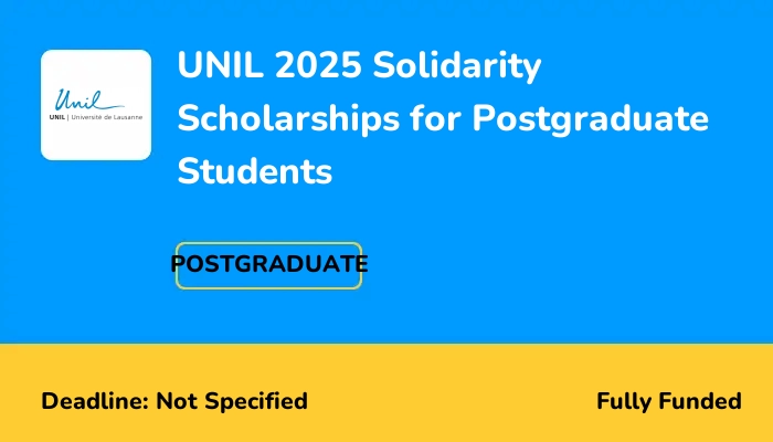 UNIL 2025 Solidarity Scholarships for Postgraduate Students