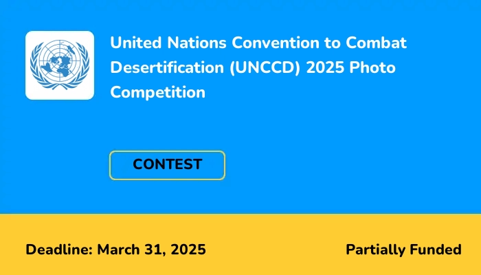 United Nations Convention to Combat Desertification (UNCCD) 2025 Photo Competition