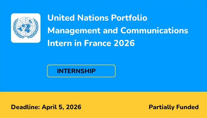 United Nations Portfolio Management and Communications Intern in France 2026