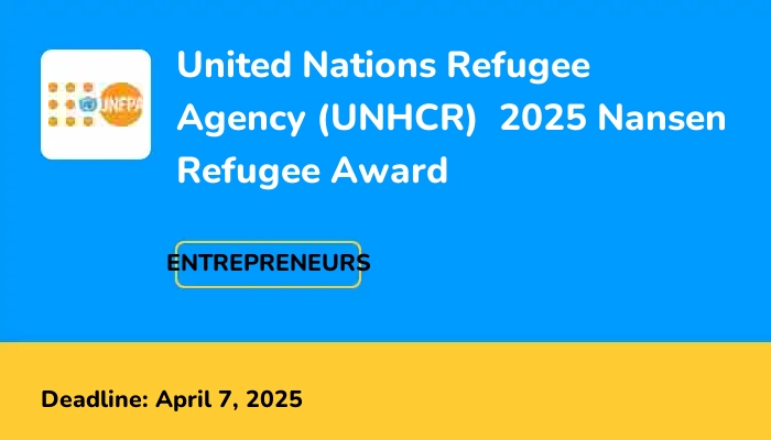United Nations Refugee Agency (UNHCR)  2025 Nansen Refugee Award